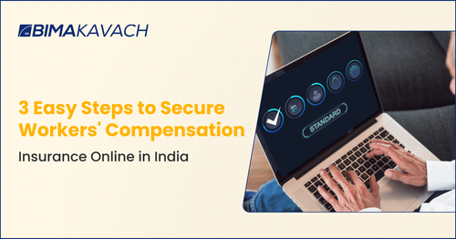 3 Easy Steps to Secure Workers' Compensation Insurance Online in India