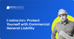 Contractors: Protect yourself with Commercial General Liability