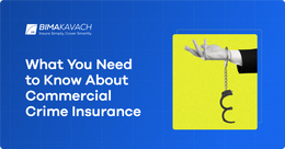 What is Commercial Crime Insurance? What does it Includes and not Includes?