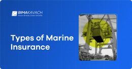 What are the Different Coverages and Benefits Under Marine Insurance?