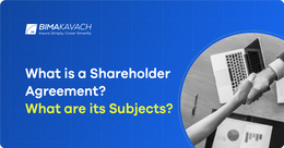 What is a Shareholder Agreement? What are its Subjects?