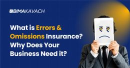 What is Errors & Omissions Insurance? Why Does Your Business Need it?
