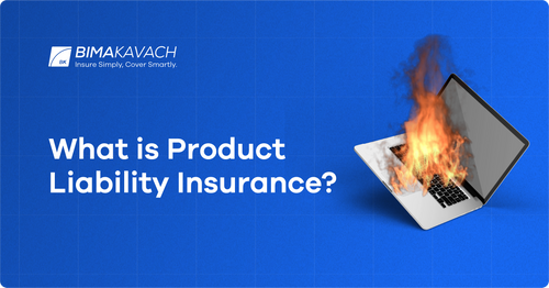 What is Product Liability Insurance in India? What does it Cover and not Cover?