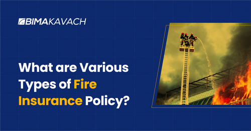 What are Various Types of Fire Insurance Policy?