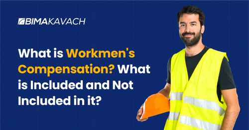 What is Workmen's Compensation? What is Included and Not Included in it?