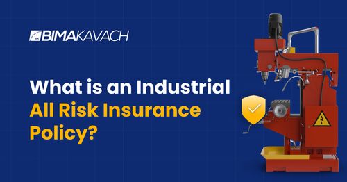 What is Industrial All Risk Insurance and How Does it Differ from Fire Insurance?