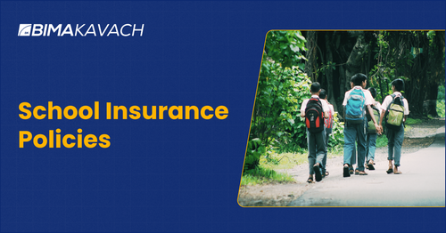 School Insurance Policies: Different types of Coverage Explained