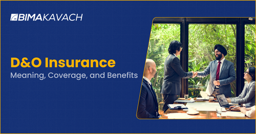 D&O Insurance: Meaning, Coverage, and Benefits