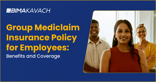 Group Mediclaim Insurance Policy for Employees: Benefits and Coverage