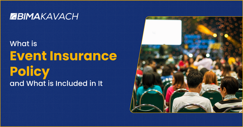 What is Event Insurance Policy? What is Included in It?
