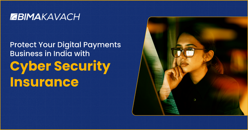 Protect Your Digital Payments Business in India with Cyber Security Insurance