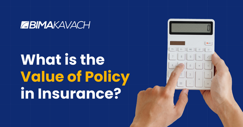 What is the Value of Policy in Insurance? Understanding the Meaning and Importance