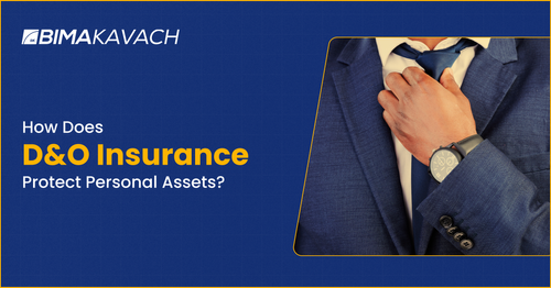 How Does D&O Insurance Protect Personal Assets of Directors & Officers