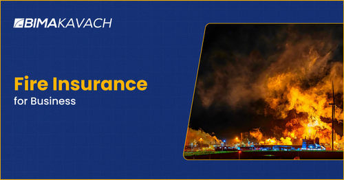 Fire Insurance for Businesses in India: All You Need to Know