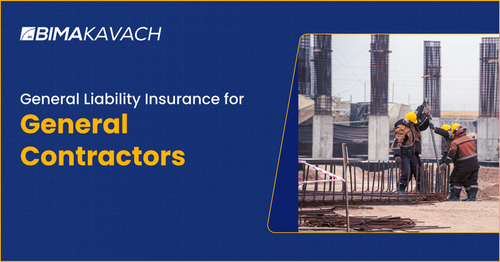 General Liability Insurance (CGL Insurance) for General Contractors
