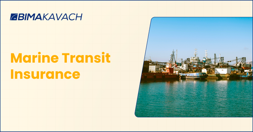 Marine Transit Insurance in India: All You Wanted to Know