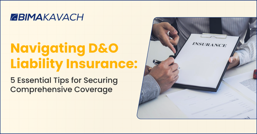 Navigating D&O Liability Insurance: 5 Essential Tips for Securing Comprehensive Coverage