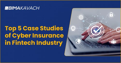 Top 5 Case Studies of Cyber Insurance in the Fintech Industry