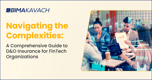Navigating the Complexities: A Comprehensive Guide to D&O Insurance for FinTech Organizations
